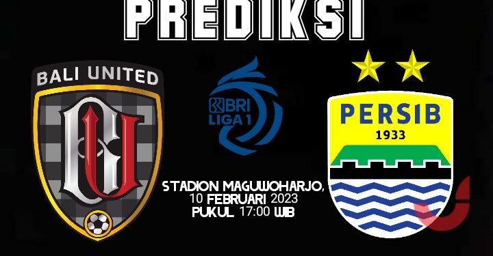 PREDIKSI Bali United Vs Persib Bandung, Ajang Balas Dendam
