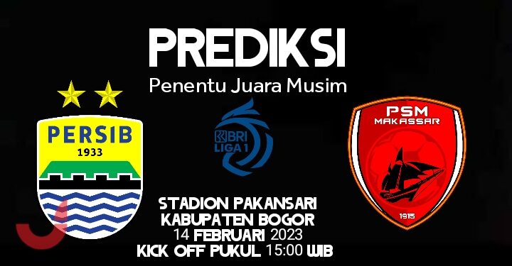 PREDIKSI Persib Bandung vs PSM Makassar, Penentuan Juara