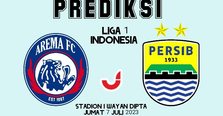 Prediksi skor Arema FC Vs Persib Bandung liga 1 Indonesia musim 2023/2024 pekan kedua