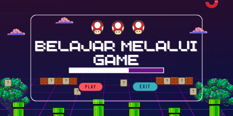 Belajar Melalui Game. Kenapa Tidak?