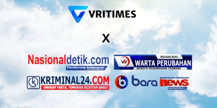 VRITIMES Memperkuat Kerjasama Media dengan NasionalDetik.com, Wartaperubahan.online, Kriminal24.com, dan Bara-News.com