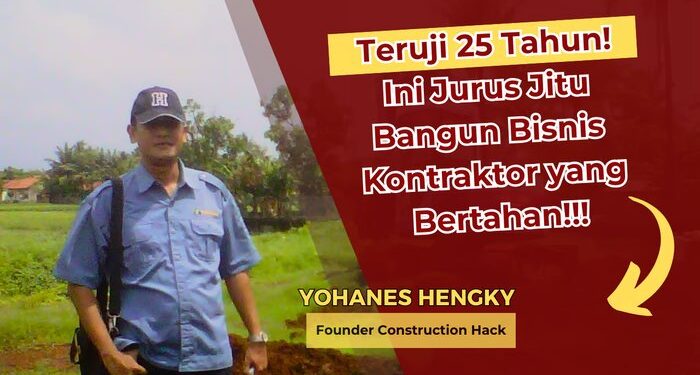 25 Tahun di Konstruksi, Yohanes Hengky Buka Rahasia Untung Ratusan Juta Tanpa Modal Besar!